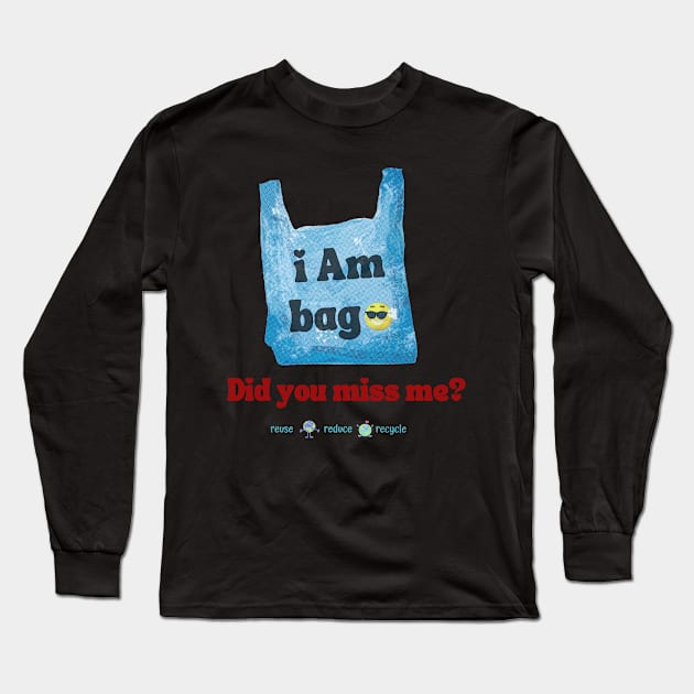 Recycle, Reuse, Rejoice: The Bag’s Back Long Sleeve T-Shirt by Amourist